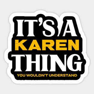 It's a Karen Thing You Wouldn't Understand Sticker